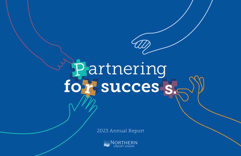 Partnering for success. 2023 Annual Report. Northern Credit Union.
