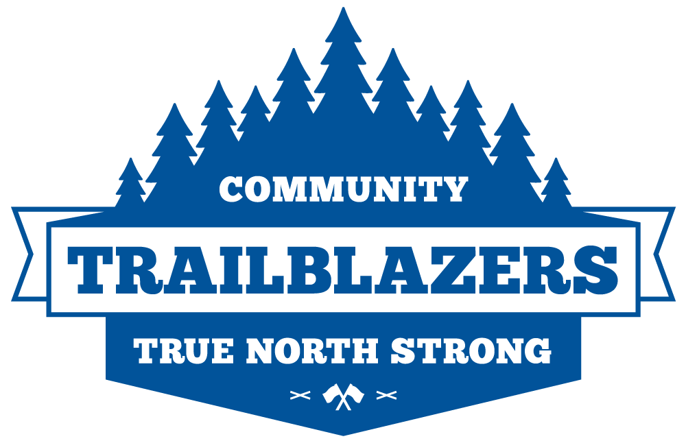 Community Trailblazers. True North Strong